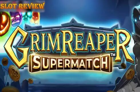 Grim Reaper Supermatch